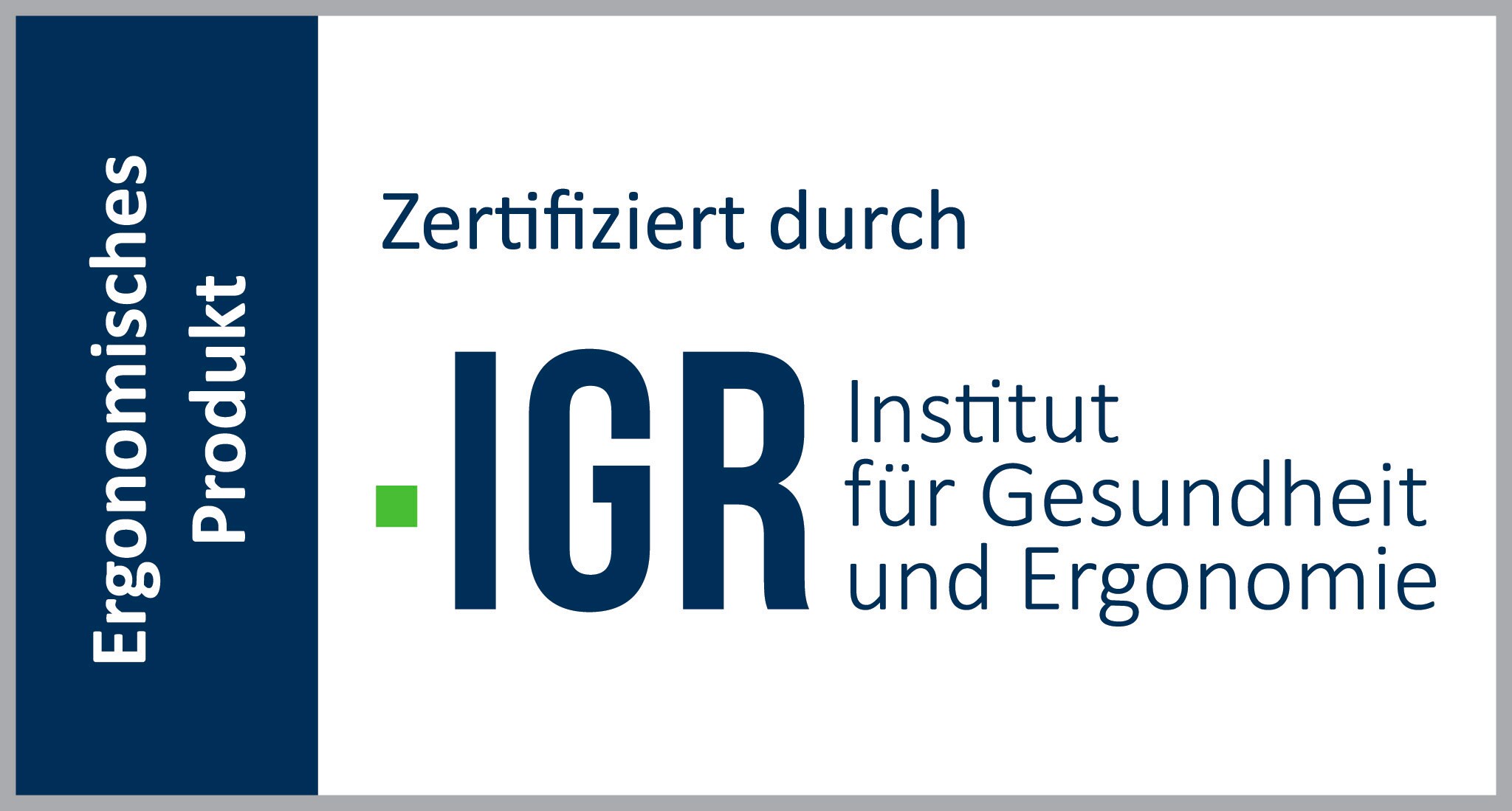 Zertifiziert durch IGR - Institut fr Gesundheit und Ergonomie