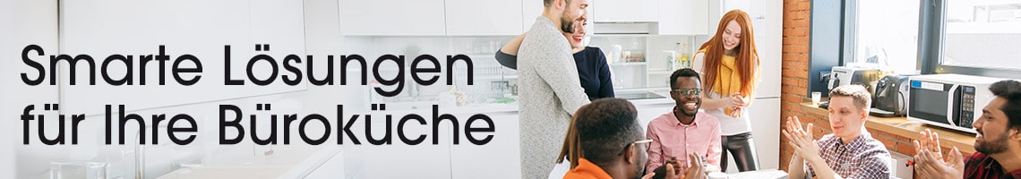 Smarte Lösungen für Ihre Büroküche Smarte Lösungen für Ihre Büroküche