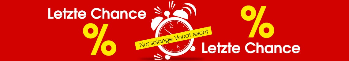 Letzte Chance% nur solanger der Vorrat reicht % letzte Chance